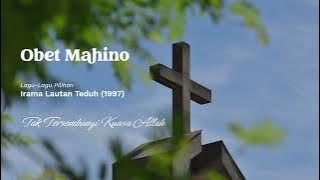 Obet Mahino - Full Album Tak Tersembunyi Kuasa Allah (Official Music Audio)