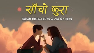 Yabesh Thapa X Zeroo X Easi 12 X Dong - Saacho Kura (Lyrical Video)