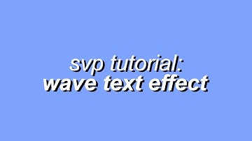 svp tutorial ~ wave text effect