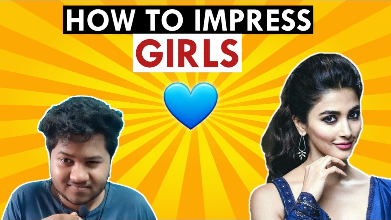How To Impress Girls? - YouTube
