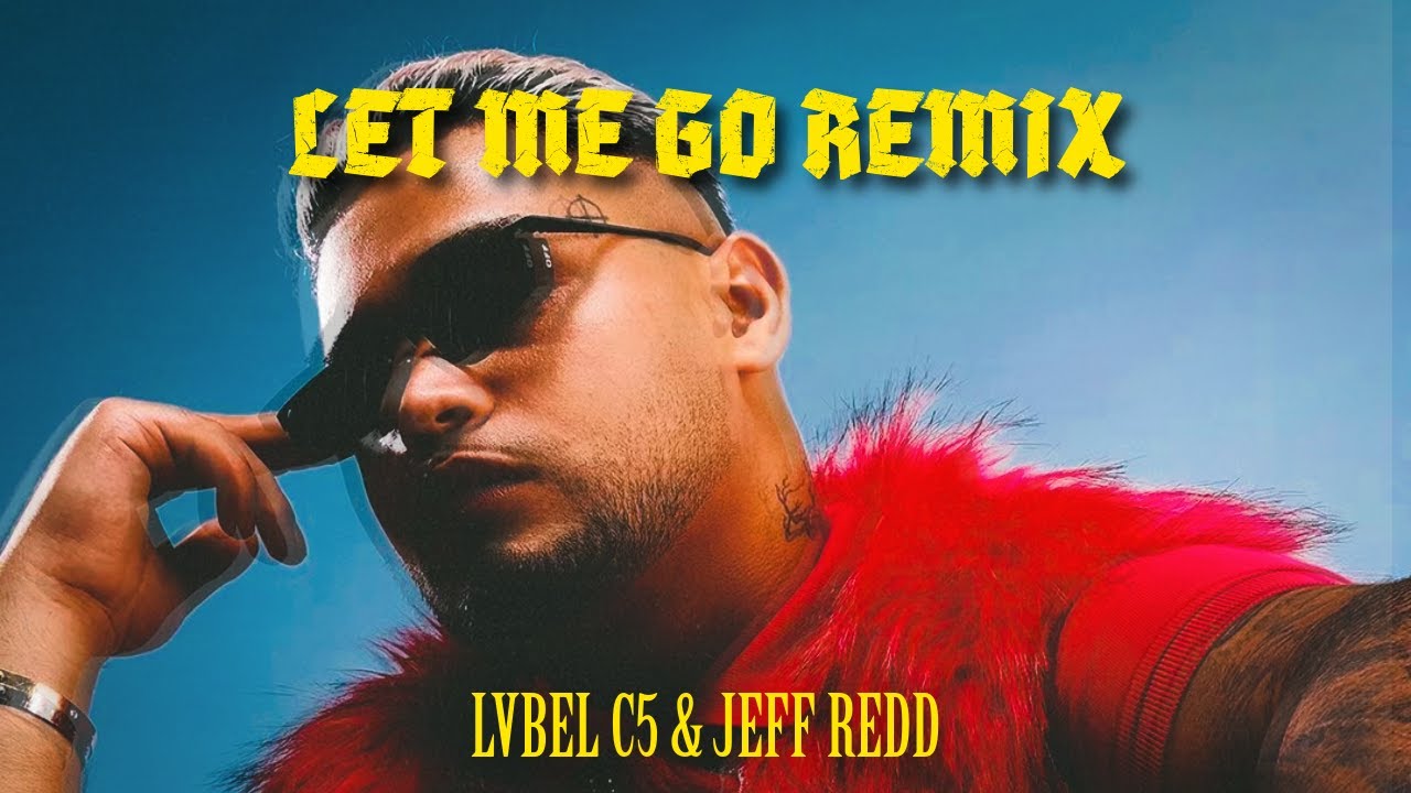 LET ME GO REMIX) Lvbel C5 ft. Jeff Redd - YouTube