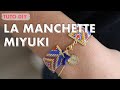 TUTO: LA MANCHETTE ETHNIQUE EN PERLES MIYUKI