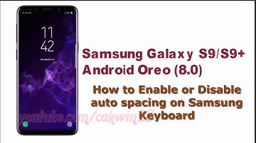 Samsung Galaxy S9 : How to Enable or Disable auto spacing on Samsung Keyboard