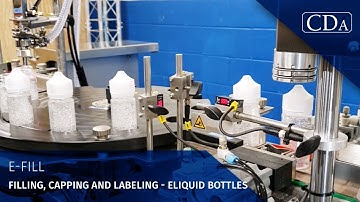 E Fill - Filling, capping and Labeling 60 and 100mL eliquid bottles - CDA USA
