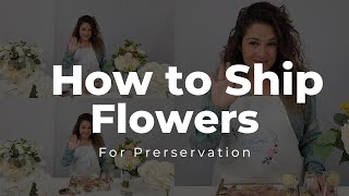 How to Ship Flowers For Mailing | A Step By Step Guide to Shipping a Bouquet in the Mail