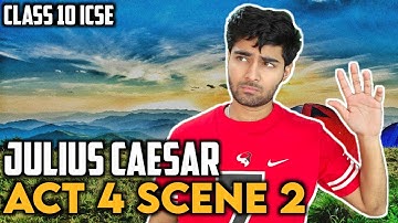 Julius Caesar - Act 4 Scene 2 | ICSE | Line by Line explanation | @LetsThinkAnotherWayEpisode #12