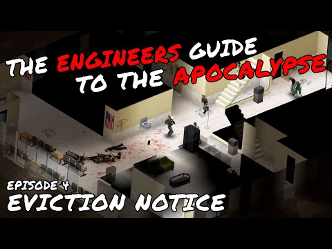 Eviction Notice - Ep 4 - Engineers Guide to The Apocalypse - A Project Zomboid Playthrough