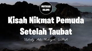 Kisah Pemuda Setelah Taubat - Ustadz Adi Hidayat, Lc.MA - Motivasi Islami - Kajian Islam