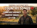 Country Love Songs That Make You Feel Something 💔 Beautiful & Relaxing Playlist