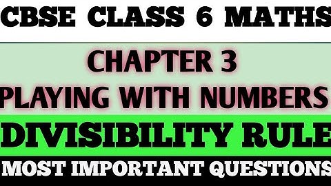 Class 6 Playing with numbers || Chapter 3 NCERT Class 6 || Divisibility Rule