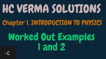 HC VERMA solutions I Ch 1 Introduction to physics l class 11 ll physics