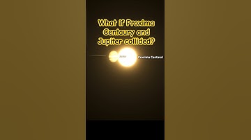 What if Proxima Centaury and Jupiter collided?