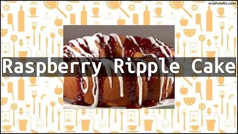 Recipe Raspberry Ripple Cake