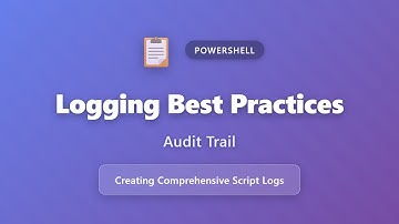 PowerShell Logging Best Practices: Create Comprehensive Audit Trails for Your Scripts