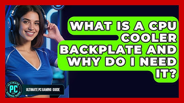 What Is A CPU Cooler Backplate And Why Do I Need It? - Ultimate PC Gaming Guide