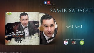 SAMIR SADAOUI 2018 ♫ AMI AMI (Official Audio) chords