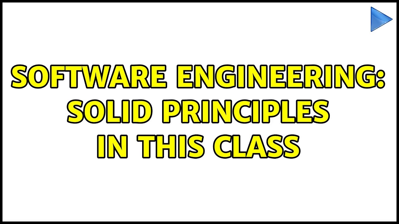 Software Engineering: SOLID principles in this class (3 Solutions ...