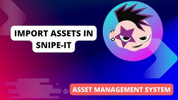 Import Assets in Snipe IT | All Asset import in snipe it | Asset Import