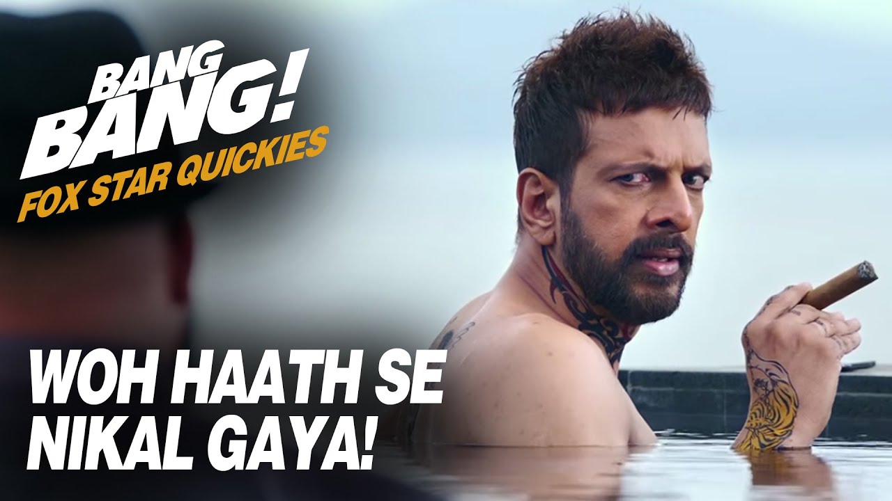 Fox Star Quickies : Bang Bang - Woh Haath Se Nikal Gaya! - YouTube