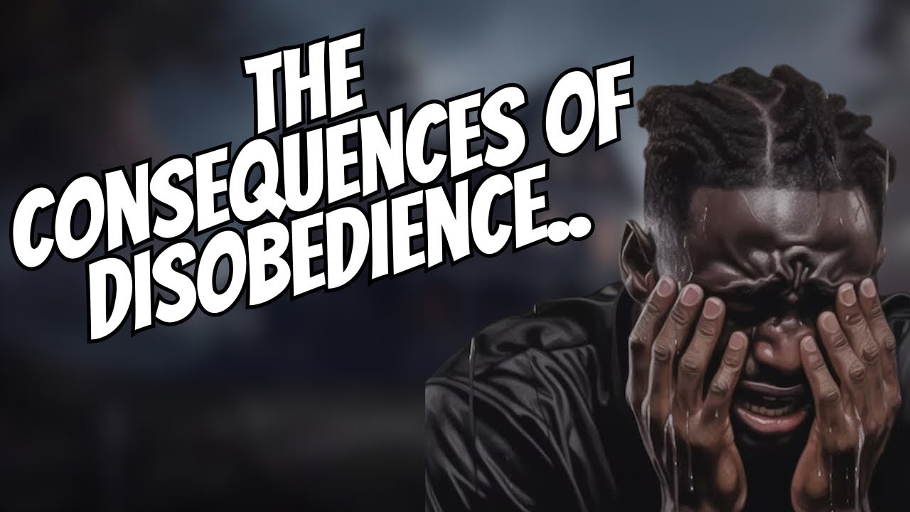 The Consequences Of Disobedience Follow Alufileministries YouTube the-consequences-of-disobedience-follow-alufileministries-youtube