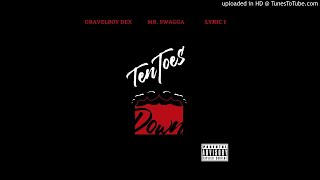 Gravelboy Dex, Mr. Swagga Lyric 1- Ten Toes Down