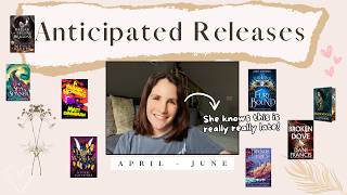 (A Super Late) April-June  Anticipated Releases!