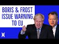 Boris And Frost Issue No Deal Warning To EU