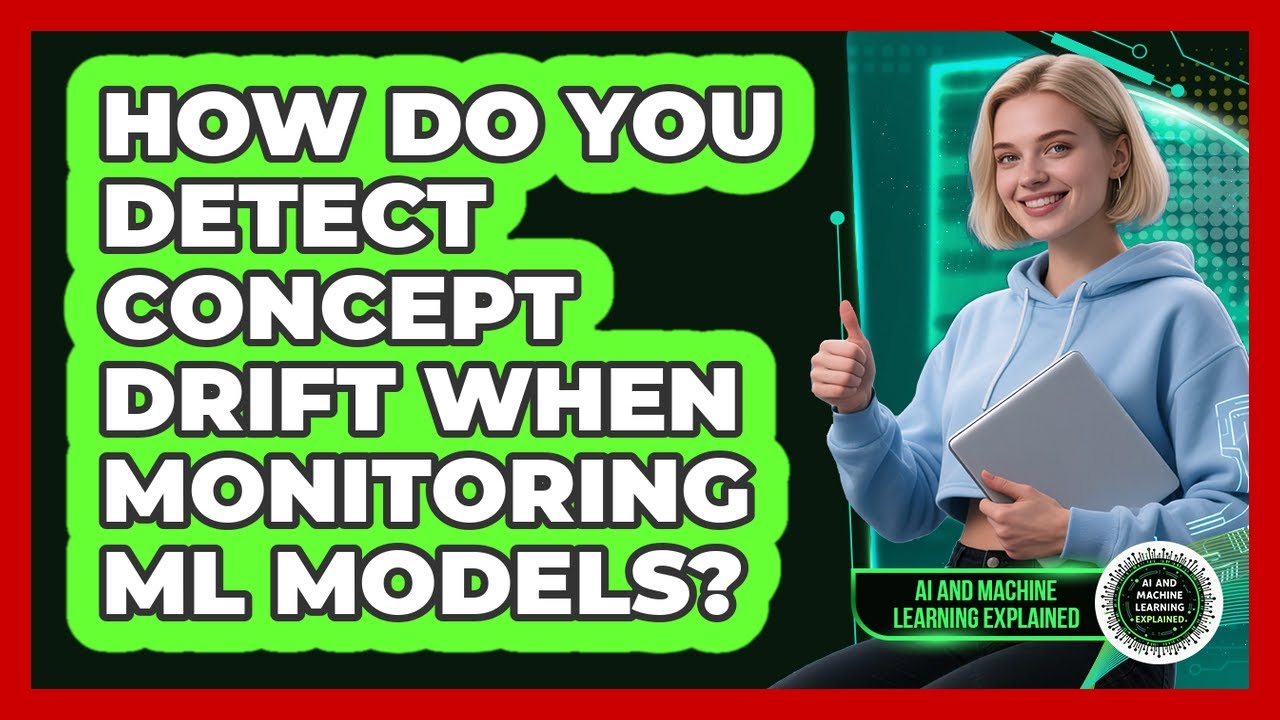 How Do You Detect Concept Drift When Monitoring ML Models? - AI and Machine Learning Explained