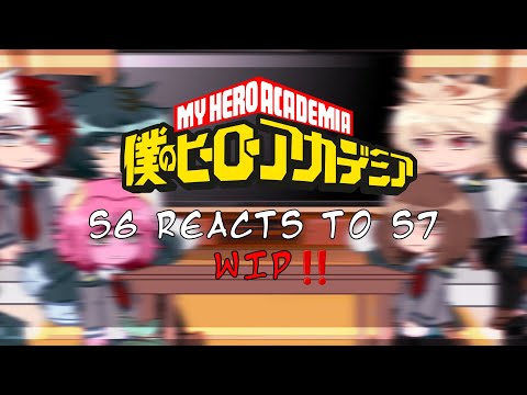 – 2A s6 reacts to s7 || MHA/BHNA || WIP!! || spoilers || Gacha Club || Kavana ||