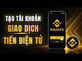 Cách Tạo Tài Khoản Giao Dịch Tiền Điện Tử (Hướng dẫn cho người mới bắt đầu) [1002ĐT]