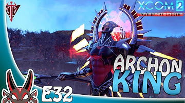 "Archon King" E32 | XCOM 2: War of the Chosen
