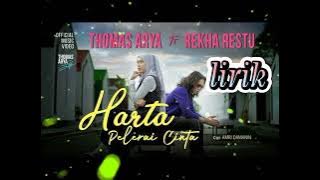 Harta pelerai cinta ( Thomas Arya feat Rheka Restu ) lirik