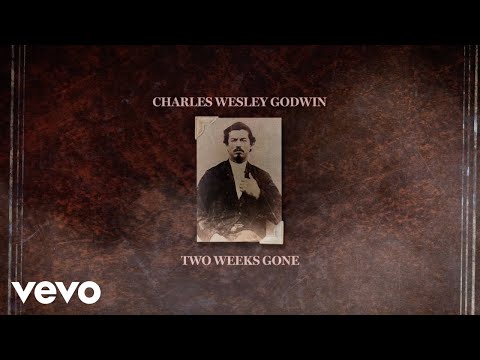 Charles Wesley Godwin - Two Weeks Gone (Lyric Video)