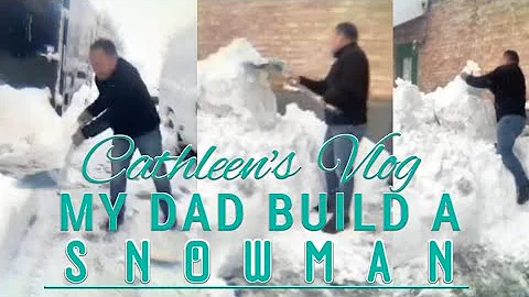cathleen's vlog: My dad build a snowman in Chicago...
