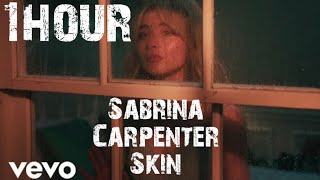 Sabrina Carpenter - Skin  (1 hour)