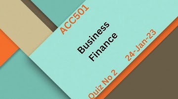 Acc501 Business Finance Quiz No 2 Solution