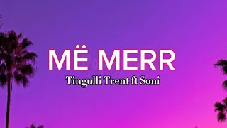 Më merr (Lyrics) - Tingulli Trent ft Soni