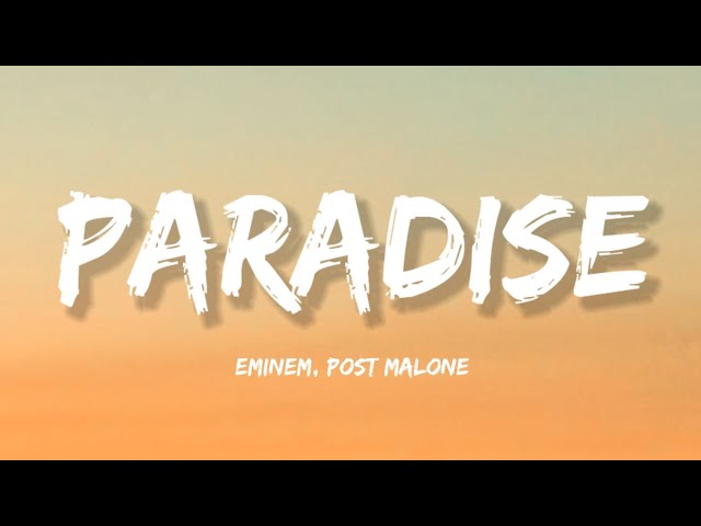 Eminem, Post Malone - Paradise (Official Lyrics) 