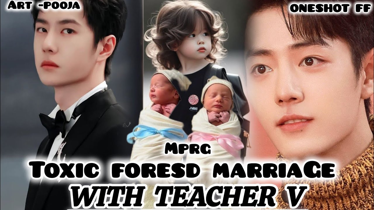 ONESHOT//TOXIC FORESD MARRIAGE WITH TEACHER V#wangxianff#blloveforced#oneshotff#wangxian#bldrama