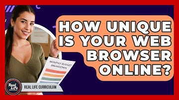 How Unique Is Your Web Browser Online? - Real Life Curriculum