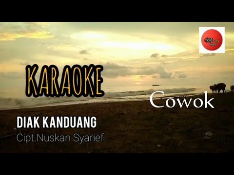 Diak Kanduang/Tiar Ramon-Cipt.Nuskan Syarief(Karaoke)