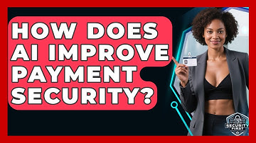 How Does AI Improve Payment Security? - SecurityFirstCorp.com