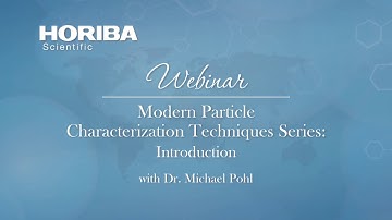Modern Particle Characterization Techniques Webinar Series I: Introduction