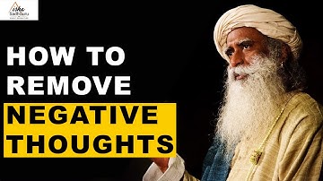 Sadhguru Answers | How to Remove Negative Thoughts?