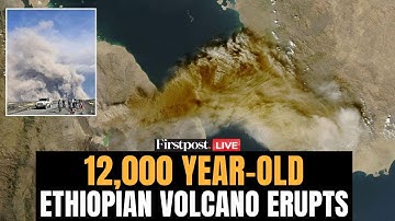 Ethiopia Volcano Eruption LIVE: Hayli Gubbi Volcano Erupts in Ethiopia After 12,000 Years