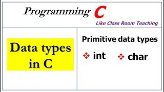 data types in C  | int, char | primitive data types