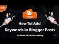 How To Add Keywords in Blogger Posts For Fast Ranking 2018