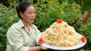 Harvesting Papaya - How to Make Sweet and Sour Papaya Salad to Sell at the Market | Trieu Mai Huong.