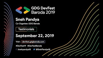 Testimonials - Sneh Pandya: GDG DevFest Baroda 2018