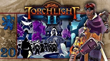 Torchlight 2 | The Battle Engineer | Part 20